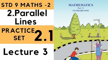 9th Maths 2 Practice Set 2.1 Lecture 3 Parallel Lines Chapter 2| Std 9th | Maths 2 | Geometry