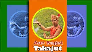 Lagu Dayak Aan Baget - Takajut ( Official Music Video )