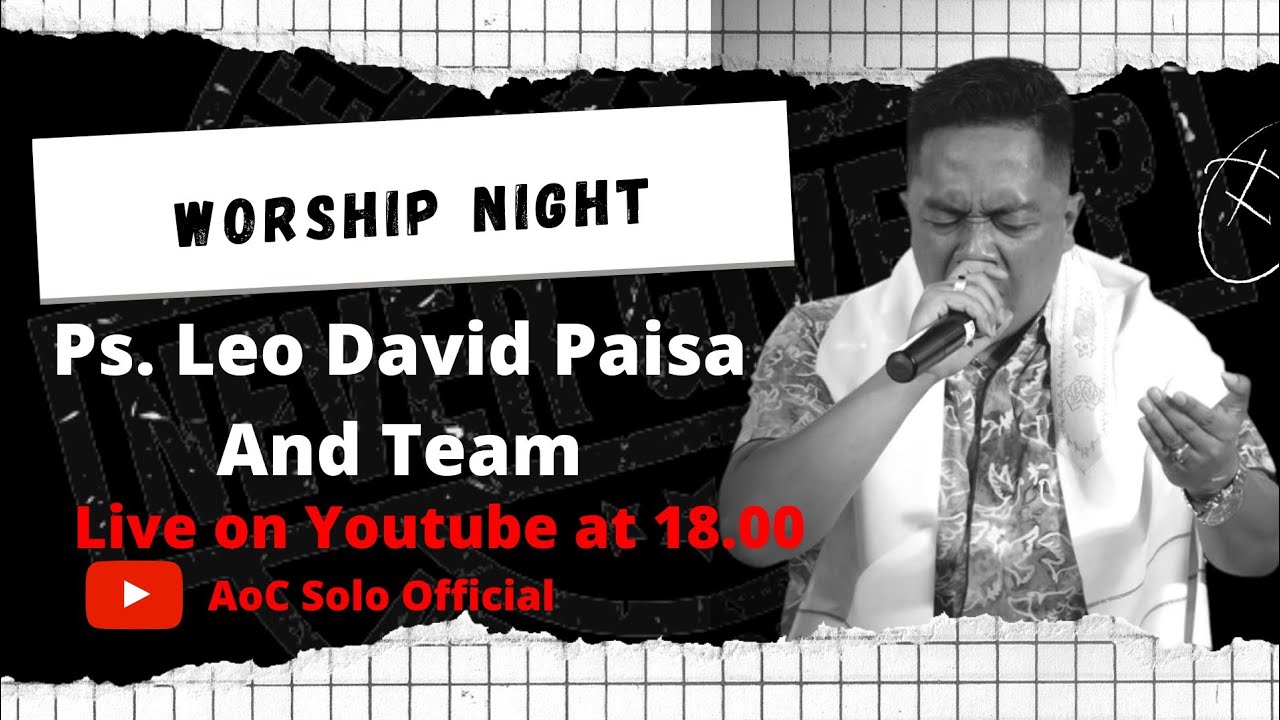 Worship Night | Ps. Leo David Paisa & Team | AoC Solo