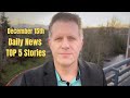 December 15th: DAILY NEWS TOP 5 Stories