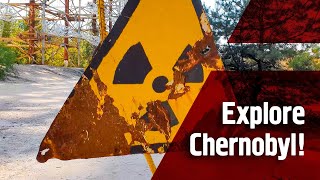 Explore Chernobyl!