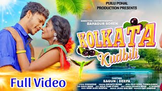 KOLKATA KUDBILI/FULL VIDEO/ SAGUN & DEEPA/ NEW SANTALI MUSIC VIDEO BY BAHADUR/PUILU POHAL PRODUCTION