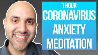 GUIDED MEDITATION FOR CORONAVIRUS ANXIETY (1 hour of guided meditation)