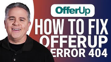 How to Fix OfferUp Error 404: Quick Guide