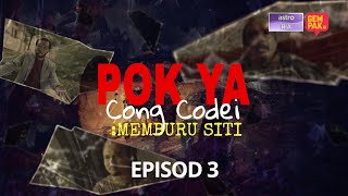 [EPISOD PENUH] POKYA CONG CODEI - MEMBURU SITI - EP3