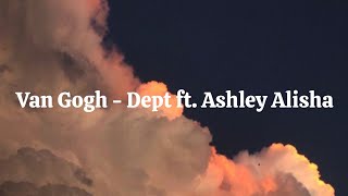 Van Gogh  Dept ft. Ashley Alisha [Lyrics] 1 hour loop