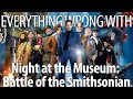 Everything Wrong With Night at the Museum: Battle of the Smithsonian