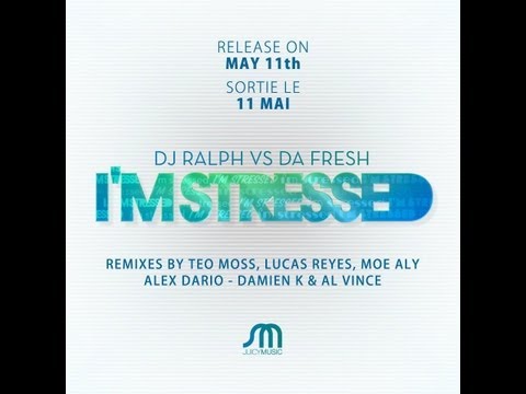 DJ Ralph, Da Fresh - I'm Stressed (Alex Dario, Dam...