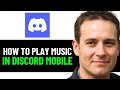 How To Play Music In Discord Mobile 2025! (FULL GUIDE)