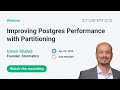 Webinar Promo: Improving Postgres Performance with Partitioning
