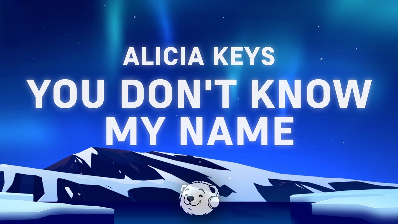 Alicia Keys - You Don't Know My Name (Lyrics) - YouTube