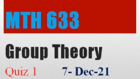 MTH633 Group Theory QuizNo1 Solution