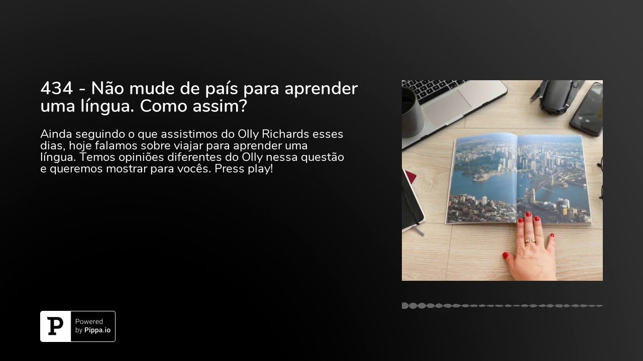 434 - Não mude de país para aprender uma língua. Como assim?
