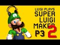 THESE LEVELS ARE TOO EASY!! | Luigi Plays: SUPER LUIGI MAKER 2 - PART 3