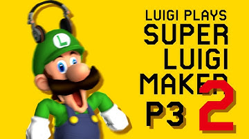 THESE LEVELS ARE TOO EASY!! | Luigi Plays: SUPER LUIGI MAKER 2 - PART 3