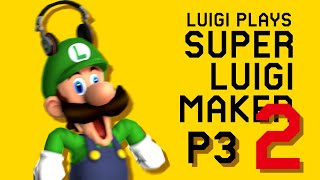 THESE LEVELS ARE TOO EASY!! | Luigi Plays: SUPER LUIGI MAKER 2  PART 3