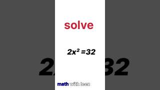 solve 2x²=32 #اكسبلور #maths #math #mathmatics #uae