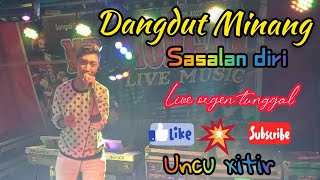 sasalan diri| Uncu xitir| dangdut Minang| live Mr.morgan