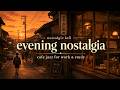 evening nostalgia lofi cafe jazz | relaxing work, study & sleep bgm from tokyo