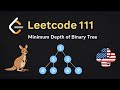 Leetcode 111 Minimum Depth of Binary Tree in Java