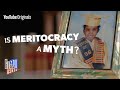 Is Meritocracy a Myth?