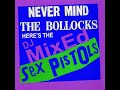 Sex Pistols Never Mind The Bollocks "Mixed" full album