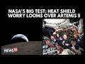 NASA’s Greatest Test: The History and Risks of Orion’s "Chipping" Heat Shield | N18G