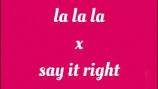 la la la x say it right