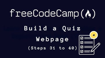 freeCodeCamp - Build a Quiz Webpage Tutorial (31-40)