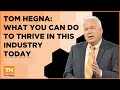 Tom Hegna: What You Can Do To Thrive In This Industry Today