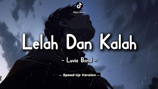 Luvia Band - Lelah dan Kalah (Lyrics Video) || Speed Up Version!