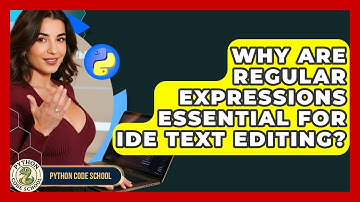 Why Are Regular Expressions Essential For IDE Text Editing? - Python Code School