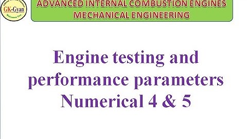 IC ENGINE- PERFORMANCE AND TESTING OF IC ENGINE Numericals- PART-2