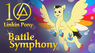 Battle Symphony: A Decade of Linkin Pony (Animated Music Video)