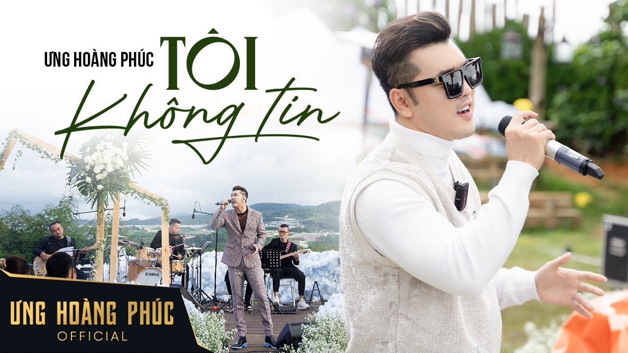 Tôi Không Tin I Ưng Hoàng Phúc - Live in Mây Lang Thang (2022)