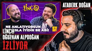 ATABERK DOĞAN "LİNÇ@ - OĞUZHAN ALPDOĞAN" İZLİYOR!