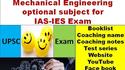 UPSC Exam-How to Approach Mechanical Engg.(booklist +coaching Notes etc)