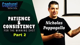 Patience &amp; Consistency with Photography | Nicholas Pappagallo | Part 2