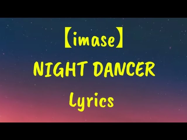 【imase】NIGHT DANCER Lyrics class=