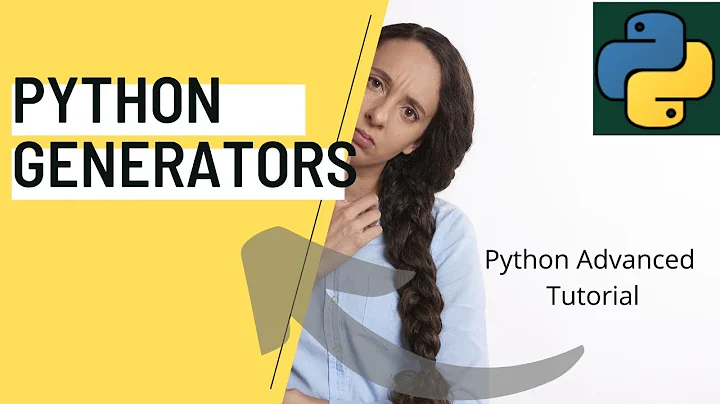 # 2 Python Generators | Python Advanced Tutorial