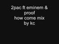 how come (kc-mix) 2pac ft d12