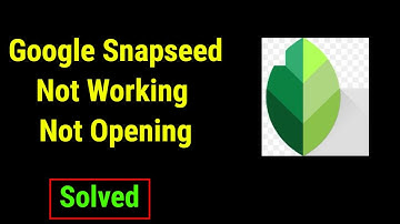 How to fix Google Snapseed App Not working not opening Mobiles