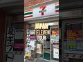 Japan 7-eleven tour 😍🤯😱 #japanesefood #7eleven #conveniencestore
