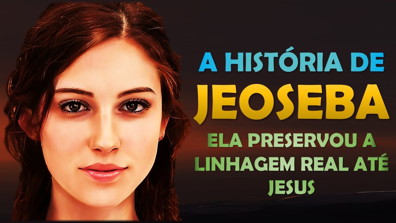 Quem foi JEOSEBA? A História de JEOSEBA, a mulher responsável por preservar a linhagem do Messias.