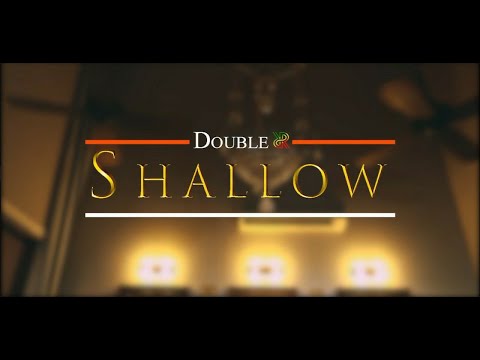 Shallow | Double