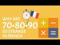 Understanding French Numbers: Why are 70, 80, 90 so strange?