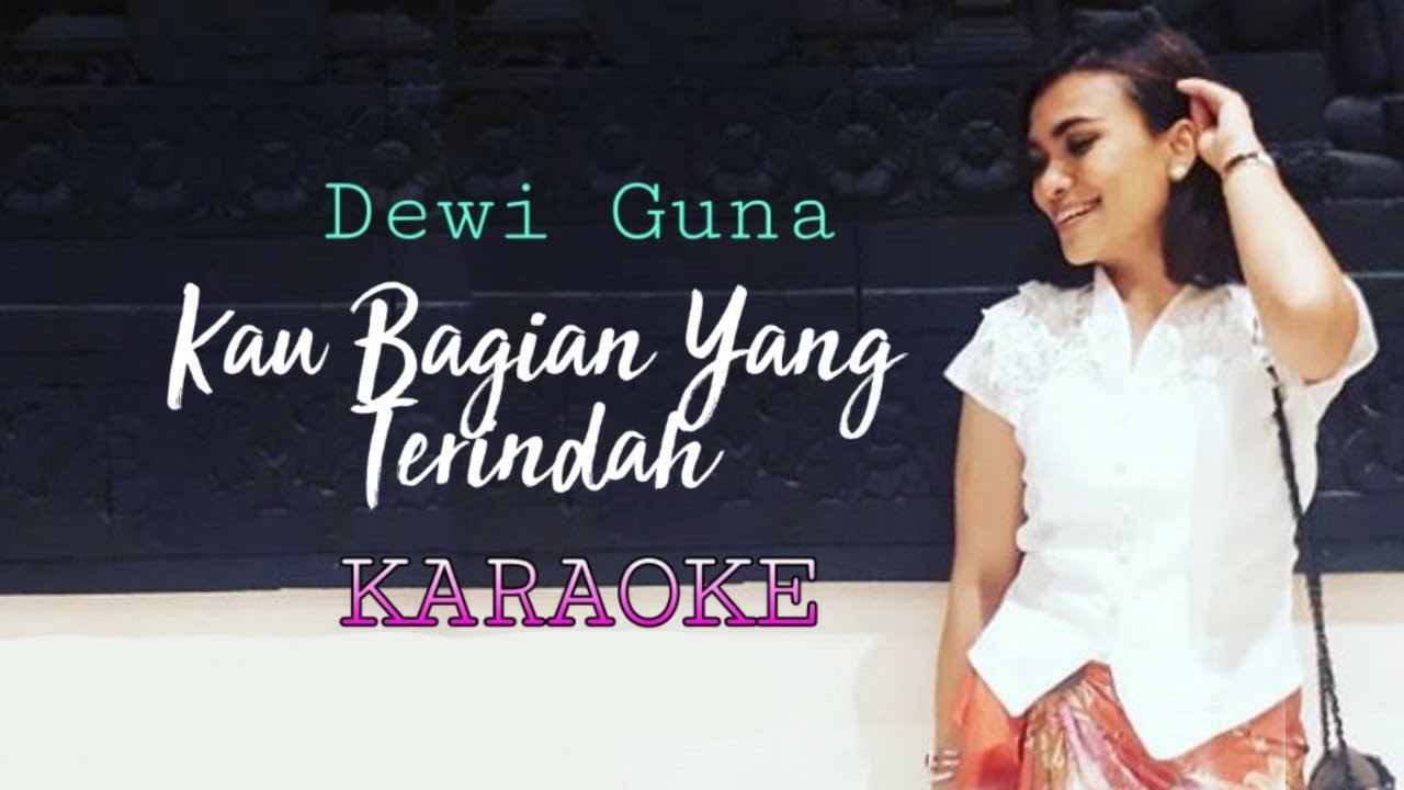 Kau Bagian Yang Terindah Dewi Guna Karaoke