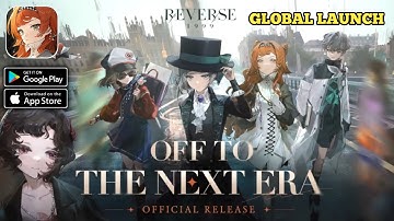 Reverse: 1999 - GLOBAL LAUNCH - Gameplay (Android,IOS)