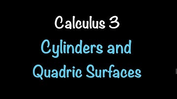 Calculus 3: Cylinders and Quadric Surfaces (Video #6) | Math with Professor V