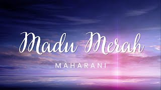 Madu Merah - Maharani